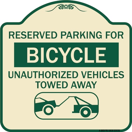 Reserved Parking For Bicycle Unauthorized Vehicles Towed Away Aluminum Sign
